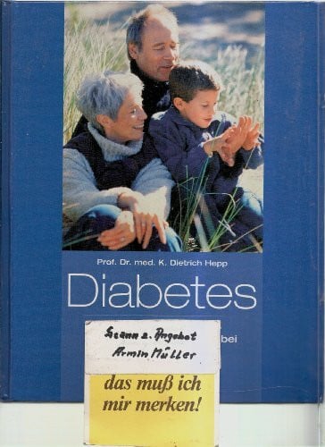 Hepp, K. D. Diabetes: Richtige Behandlung, gesunde Lebensführung bei Diabetes Typ I und II