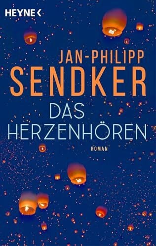 Sendker, Jan-Philipp Das Herzenhören: Roman (Die Burma-Serie, Band 1)