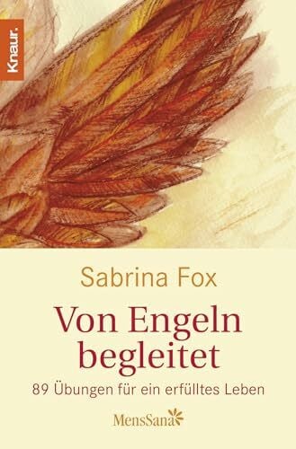 Fox, Sabrina Von Engeln begleitet: 89 Übungen für ein erfülltes Leben