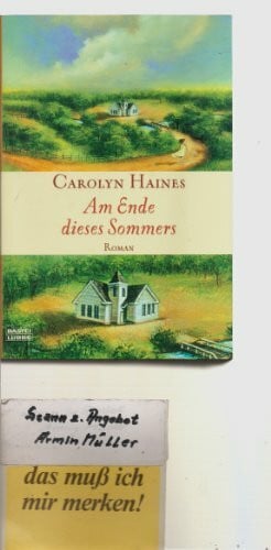 Haines, Carolyn Am Ende dieses Sommers: Roman: Roman. Deutsche Erstausgabe (Allgemeine Reihe. Bastei Lübbe Taschenbücher)