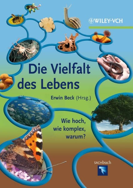 Beck, Erwin Die Vielfalt des Lebens: Wie hoch, wie komplex, warum?