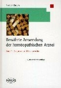 Enders, Norbert Bewährte Anwendungen der homöopathischen Arznei: Bewährte Anwendung der homöopathischen Arznei, Bd.1, Diagnosen und Beschwerden