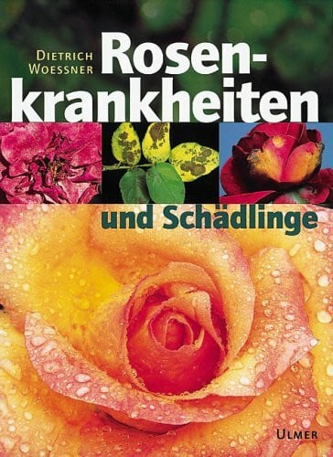 Woessner, Dietrich Rosenkrankheiten und Schädlinge