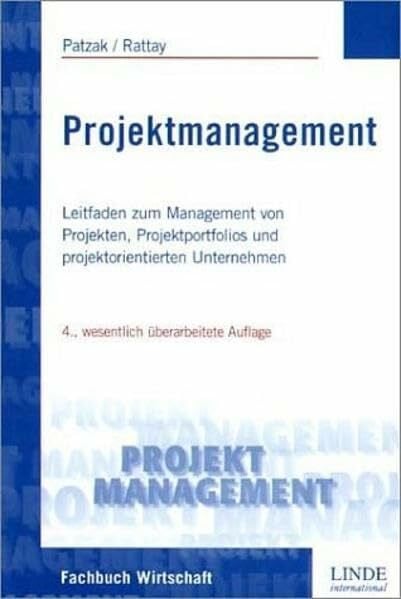 Rattay, Günter Projekt Management: Leitfaden zum Management von Projekten, Projektportfolios und projektorientierten Unternehmen