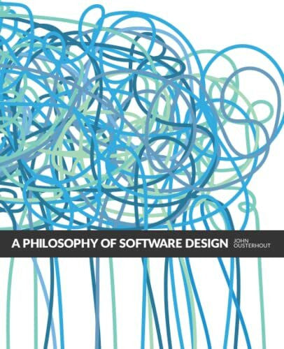 Ousterhout, John A Philosophy of Software Design, 2nd Edition