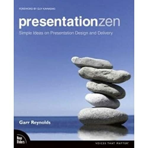 Reynolds, Garr Presentation Zen: Simple Ideas on Presentation Design and Delivery