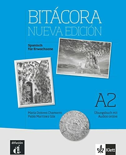 Martinez Gila, Pablo Bitácora nueva edición 2 A2: Deutsche Ausgabe - Spanisch für Erwachsene. Übungsbuch mit Audios (Bitácora nueva edición: Curso de español)