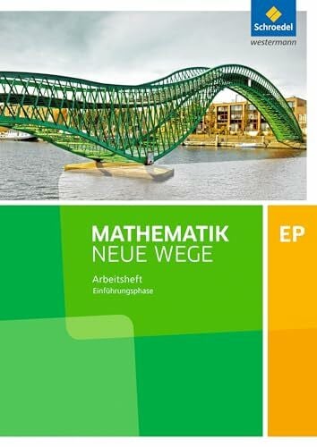 Lergenmüller, Arno Mathematik Neue Wege SII - Ausgabe 2017 für Niedersachsen und Rheinland-Pfalz: Einführungsphase Arbeitsheft mit Lösungen