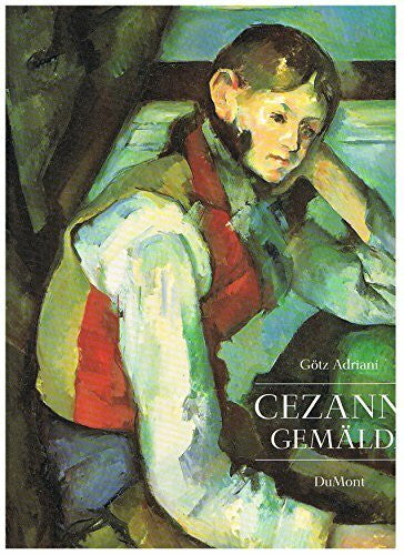 Götz Adriani Cézanne - Gemälde: Katalogbuch zur Ausstellung in der Kunsthalle Tübingen, 1993. Mit e. Beitr. z. Rezeptionsgeschichte v. Walter Feilchenfeldt