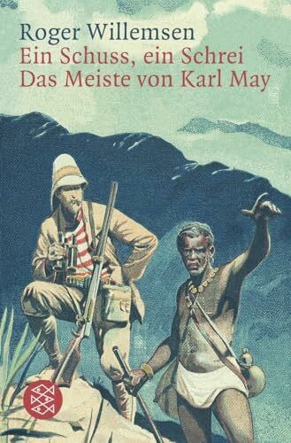 Willemsen, Roger Ein Schuss, ein Schrei: Das Meiste von Karl May