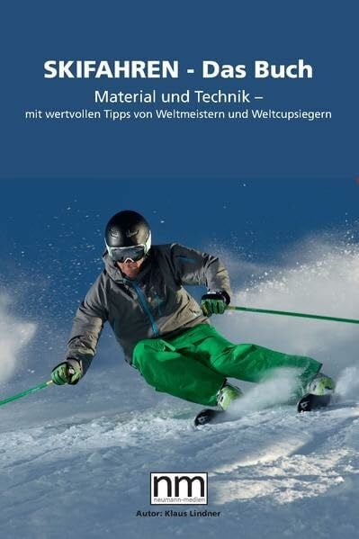 Lindner, Klaus Skifahren - Das Buch: Materal und Technik - mit wertvollen Tipps von Weltmeistern und Weltcupsiegern