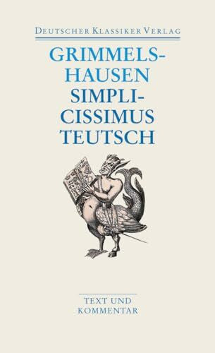 Grimmelshausen, Hans Jacob Christoffel von Simplicissimus Teutsch: Text und Kommentar (DKV Taschenbuch)