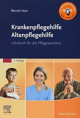 Hein, Bernd Krankenpflegehilfe Altenpflegehilfe: Lehrbuch für die Pflegeassistenz