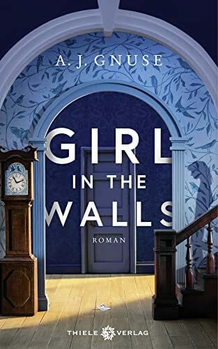 Ebnet, Karl-Heinz Girl in the Walls: Roman