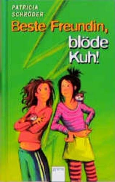 Schröder, Patricia Beste Freundin, blöde Kuh