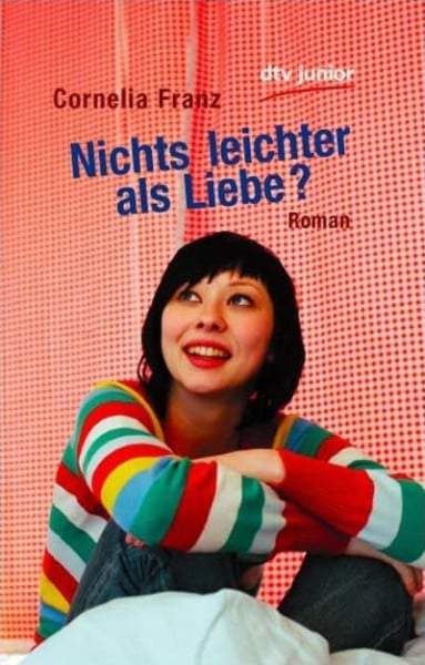 Franz, Cornelia Nichts leichter als Liebe?: Roman