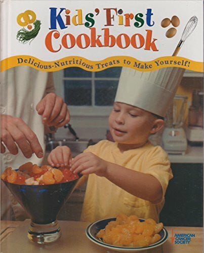 American Cancer Society Kids' First Cookbook: Delicious-Nutritious Treats to Make Yourself!