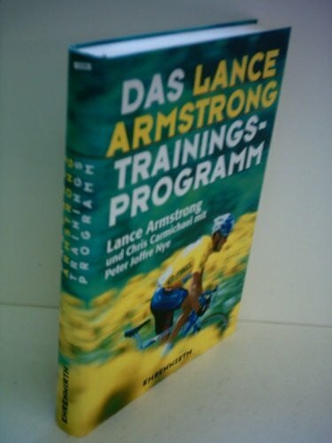 Nye, Peter J Das Lance Armstrong Trainings-Programm (Ehrenwirth Sachbuch)