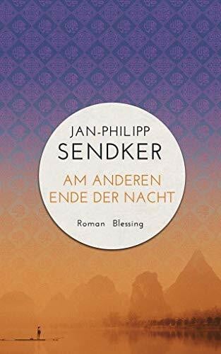 Sendker, Jan-Philipp Am anderen Ende der Nacht (Die China-Trilogie 3): Roman