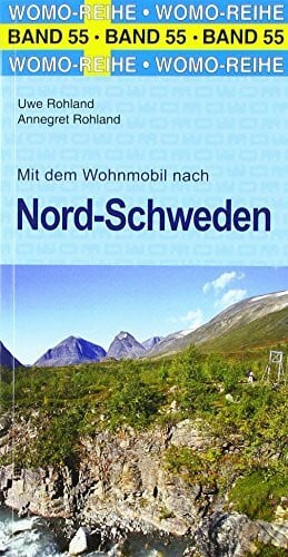 Rohland, Annegret Mit dem Wohnmobil nach Nord-Schweden: Mit dem Wohnmobil unterwegs (Womo-Reihe, Band 55)