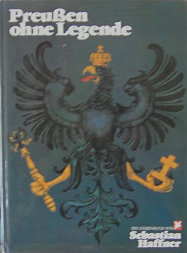 Henri Nannen Preußen ohne Legende. Ein Stern-Buch