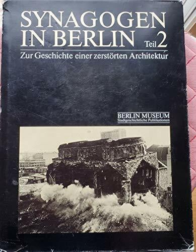 Bothe, Ralf Synagogen in Berlin. Zur Geschichte einer zerstörten Architektur. Katalog zur Ausstellung im Berlin Museum, Berlin (26.1.-20.3.83)