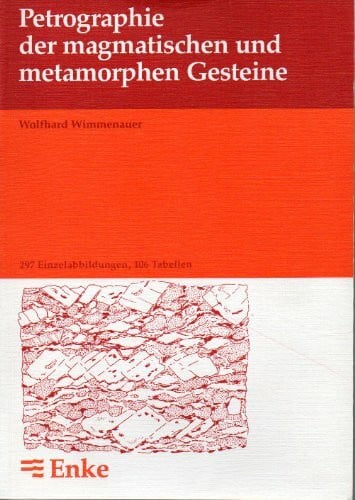 Wimmenauer, Wolfhard Petrographie der magmatischen und metamorphen Gesteine