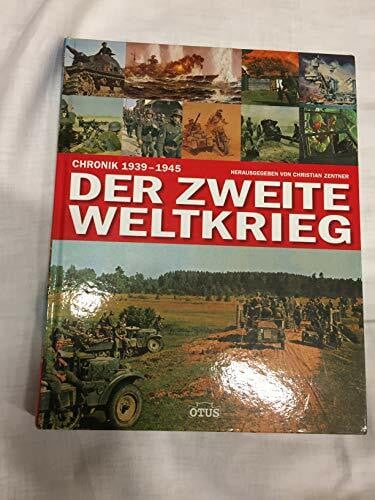 Zentner, Christian Der Zweite Weltkrieg: Chronik 1939-1945