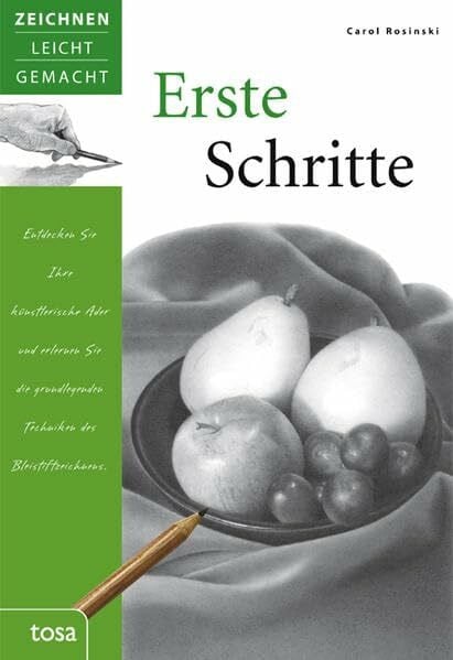 Rosinski, Carol Erste Schritte: Zeichnen leicht gemacht