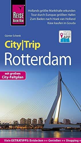 Schenk, Günter Reise Know-How CityTrip Rotterdam: Reiseführer mit Stadtplan und kostenloser Web-App