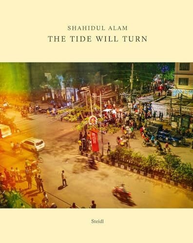 Alam, Shahidul The Tide Will Turn