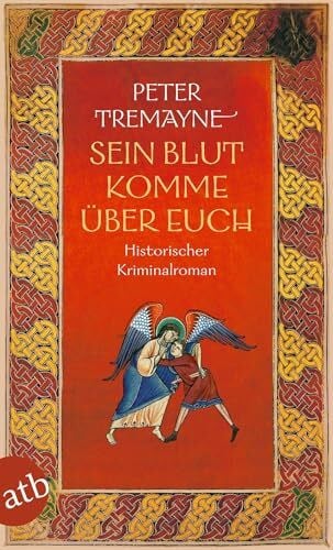 Wohl, Bela Sein Blut komme über euch: Historischer Kriminalroman (Schwester Fidelma ermittelt, Band 36)