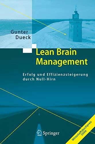 Dueck, Gunter Lean Brain Management: Erfolg und Effizienzsteigerung durch Null-Hirn