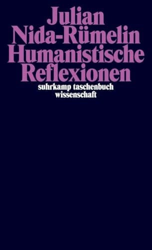 Nida-Rümelin, Julian Humanistische Reflexionen (suhrkamp taschenbuch wissenschaft)