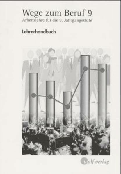Moser, Josef Wege zum Beruf, Jahrgangsstufe 9: Lehrerhandbuch