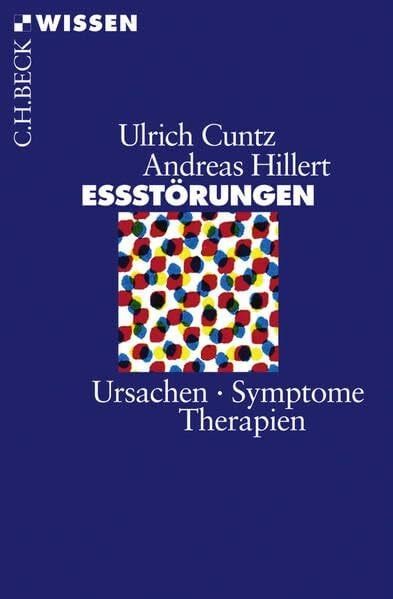 Hillert, Andreas Eßstörungen: Ursachen, Symptome, Therapien (Beck'sche Reihe)