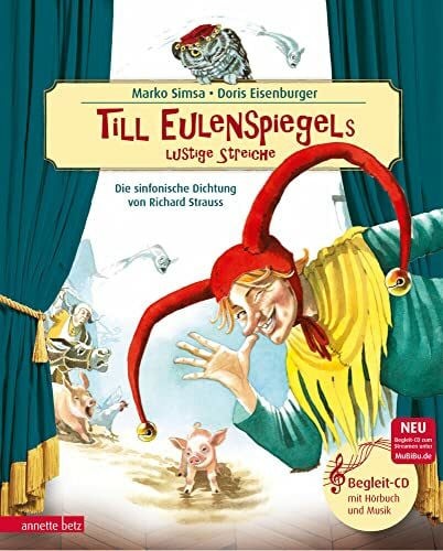 Eisenburger, Doris Till Eulenspiegels lustige Streiche mit CD (Das musikalische Bilderbuch mit CD und zum Streamen): Sinfonische Dichtung von Richard Strauss