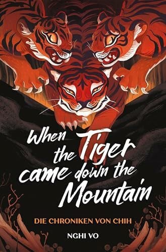 Pannen, Stephanie When the Tiger Came Down the Mountain (Die Chroniken von Chih)