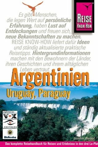 Wessel, Günther Argentinien, Uruguay, Paraguay: Das komplette Reisehandbuch für Reisen und Erlebnisse in den drei La-Plata-Ländern (City alt)