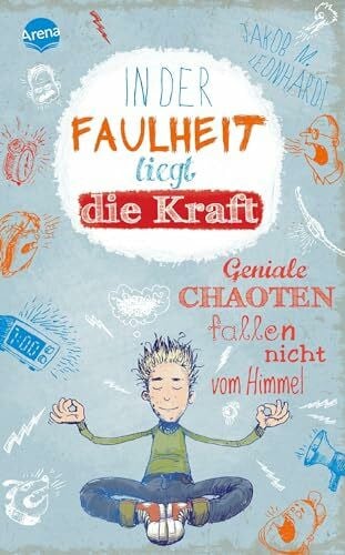 Bertrand, Fréderic In der Faulheit liegt die Kraft: Geniale Chaoten fallen nicht vom Himmel