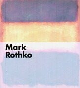 Wick, Oliver Mark Rothko: Katalog zur Ausstellung in der Fondation Beyeler, Riehen/Basel v. 18.2.-29.4. 2001