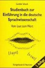 Schunk, Gunter Studienbuch zur Einführung in die deutsche Sprachwissenschaft: Vom Laut zum Wort