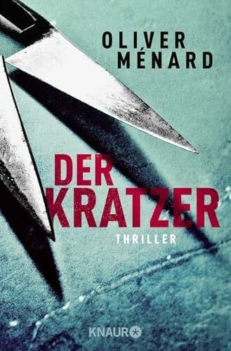 Ménard, Oliver Der Kratzer: Thriller (Ein Fall für Christine Lenève, Band 3)