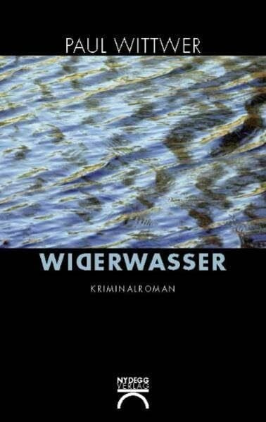 Wittwer, Paul Widerwasser: Kriminalroman
