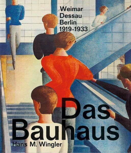 Wingler, Hans M. Das Bauhaus: Weimar, Dessau, Berlin 1919-1933