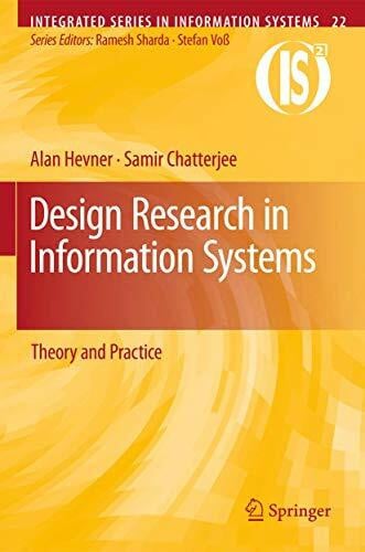Chatterjee, Samir Design Research in Information Systems: Theory and Practice (Integrated Series in Information Systems, Band 22)