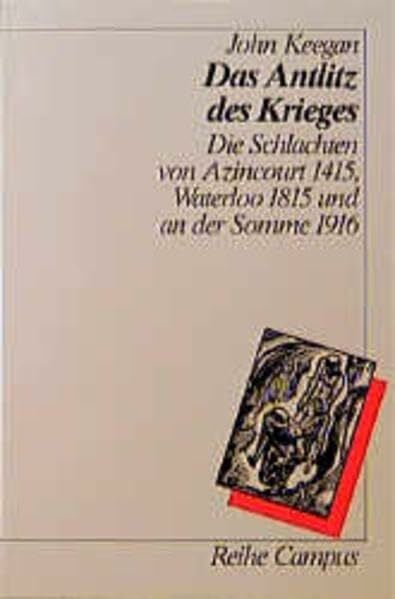 Kusterer, Helmut Das Antlitz des Krieges: Die Schlachten von Azincourt 1415, Waterloo 1815 und an der Somme 1916