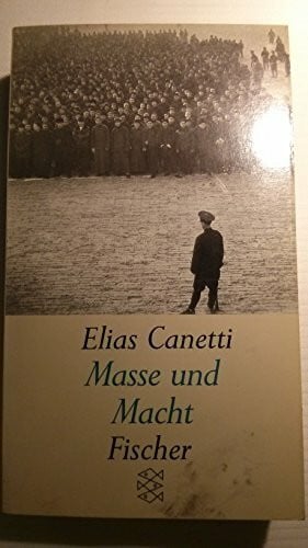 Canetti, Elias Masse und Macht