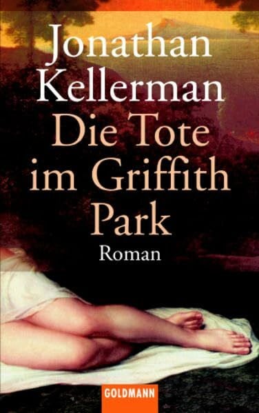 Hahn, Christoph Die Tote im Griffith Park: Roman (Goldmann Allgemeine Reihe)