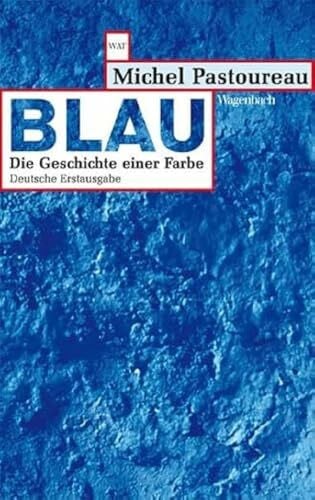 Michel Blau - Die Geschichte einer Farbe (Wagenbachs andere Taschenbücher)